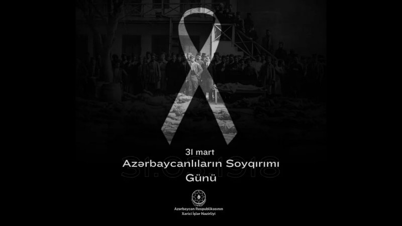 XİN 31 Mart – Azərbaycanlıların Soyqırımı Günü ilə bağlı bəyanat yayıb
