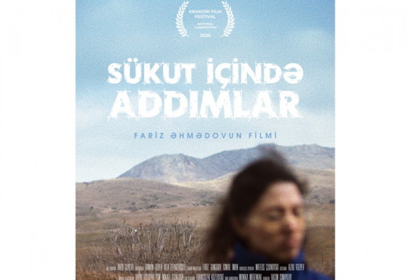 “Sükut içində addımlar” filmi Krakov Film Festivalında nümayiş olunacaq