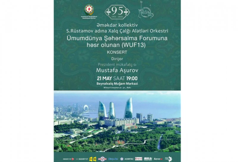 Səid Rüstəmov adına orkestr WUF13 çərçivəsində Beynəlxalq Muğam Mərkəzində konsert verəcək