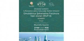Səid Rüstəmov adına orkestr WUF13 çərçivəsində Beynəlxalq Muğam Mərkəzində konsert verəcək