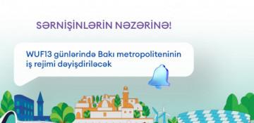 Bakı metrosu WUF13 günlərində xüsusi qrafiklə işləyəcək