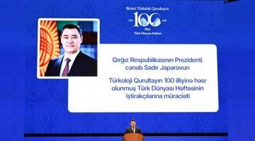 Qırğızıstan Prezidenti: Birinci Türkoloji Qurultay türk xalqları üçün tarixi dönüş nöqtəsi olub
